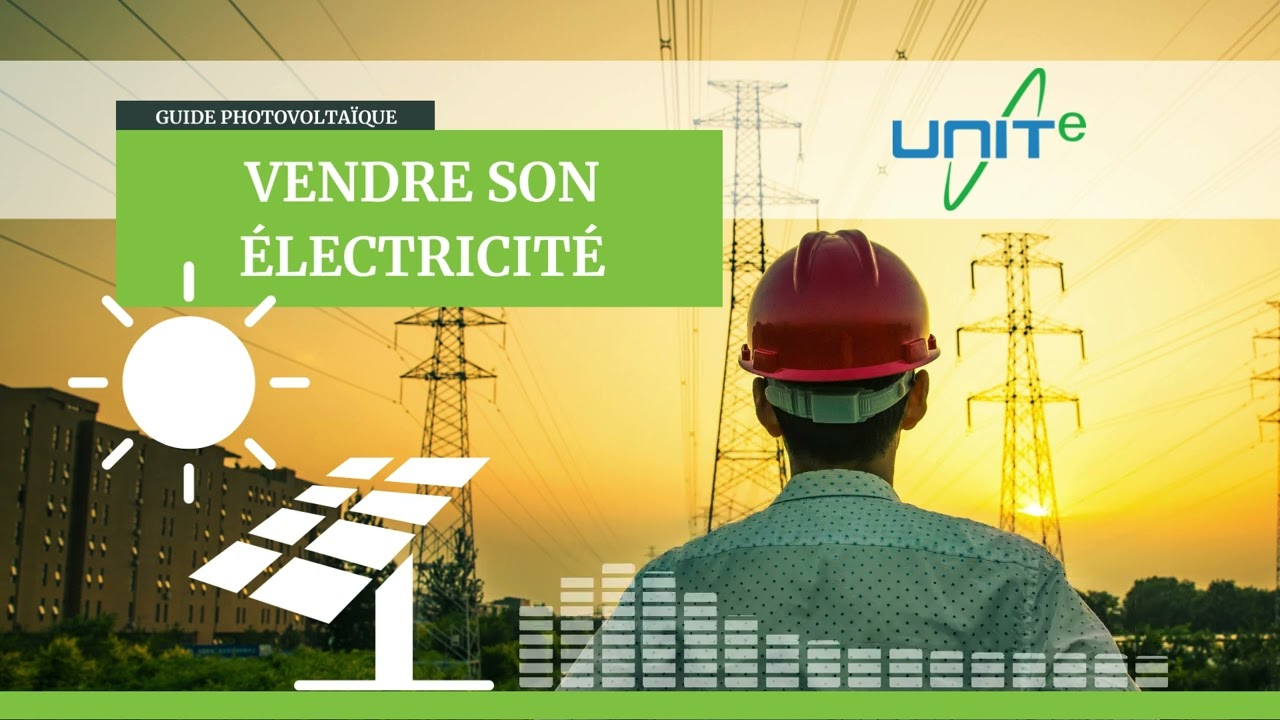 Photovoltaïsme : Comment vendre son électricité