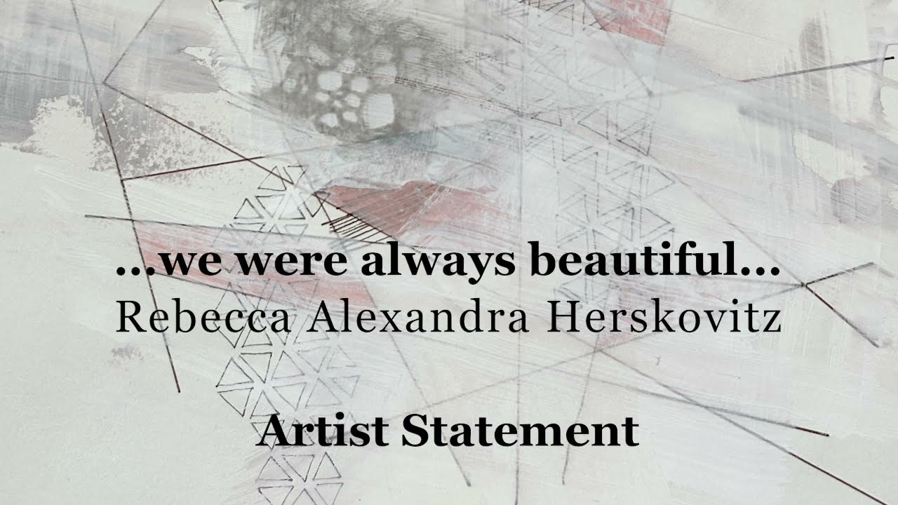 Artist Statement: ...we were always beautiful...