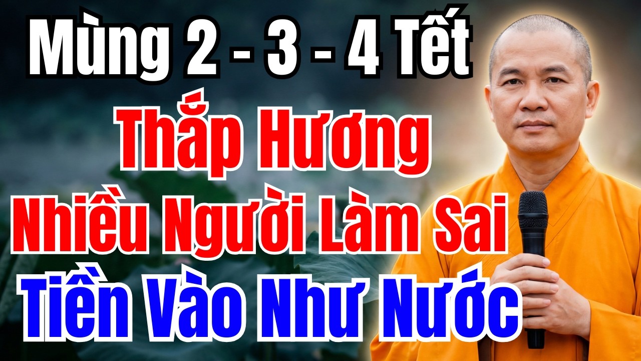 TÀI LỘC ĐẦY NHÀ  • KHI THẮP HƯƠNG - ĐÚNG MÙNG 2-3-4 TẾT NHIỀU NGƯỜI LÀM SAI