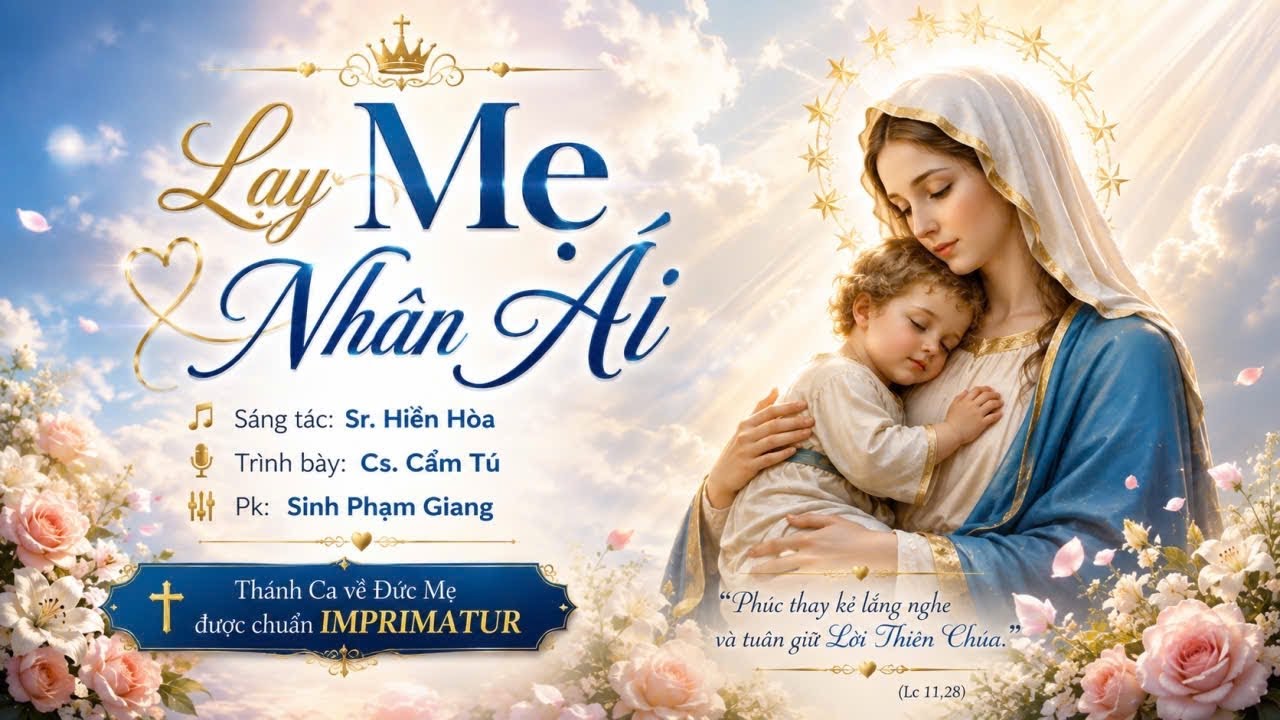 Lạy Mẹ Nh&acirc;n &Aacute;i -Th&aacute;nh Ca về Đức Mẹ RẤT HAY |Sr. Hiền H&ograve;a| Cs. Cẩm T&uacute; |Pk: Sinh Phạm Giang|IMPRIMATUR