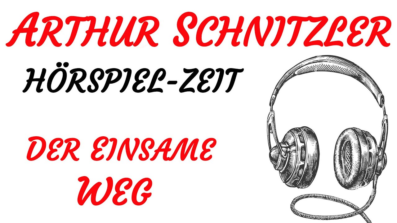 H&Ouml;RSPIEL - Arthur Schnitzler - DER EINSAME WEG (1987)