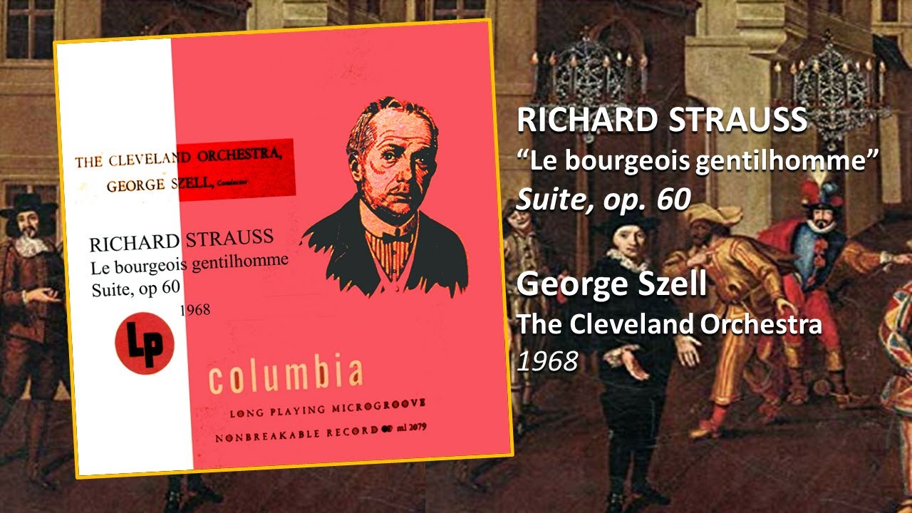 RICHARD STRAUSS - Le Bourgeois Gentilhomme Suite, Op. 60 ~ The Cleveland Orchestra, George Szell