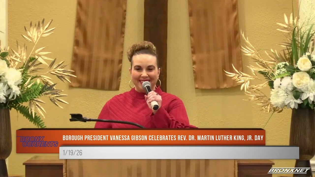 Bronx Currents: Borough President Gibson Celebrates Dr. Martin Luther King, Jr. Day