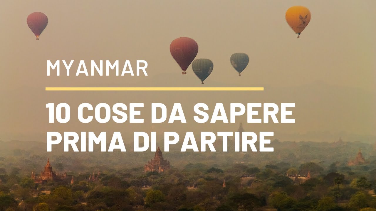 MYANMAR | 10 cose da sapere prima di partire
