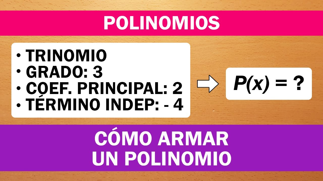 ESCRIBIR UN POLINOMIO CON CONDICIONES