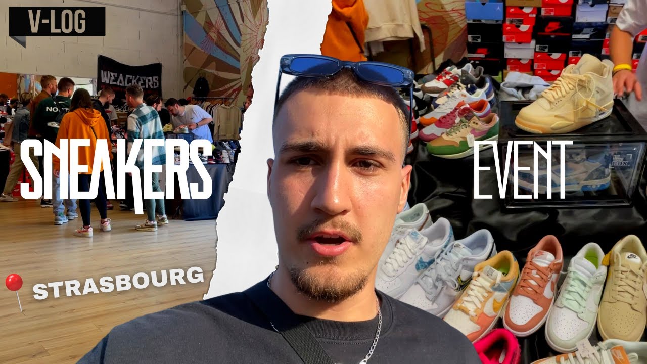 VLOG : MON PREMIER SNEAKERS EVENT (STRASBOURG 2022)