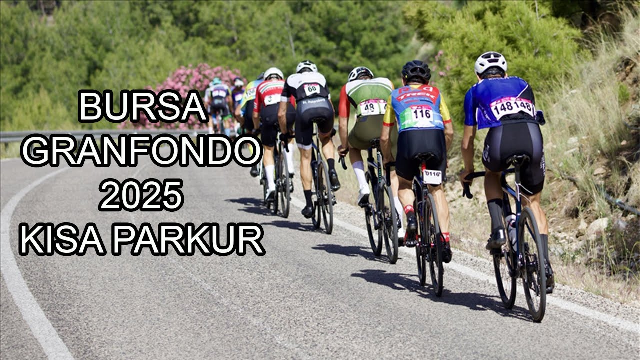 BURSA GRANFONDO KISA PARKUR 2025