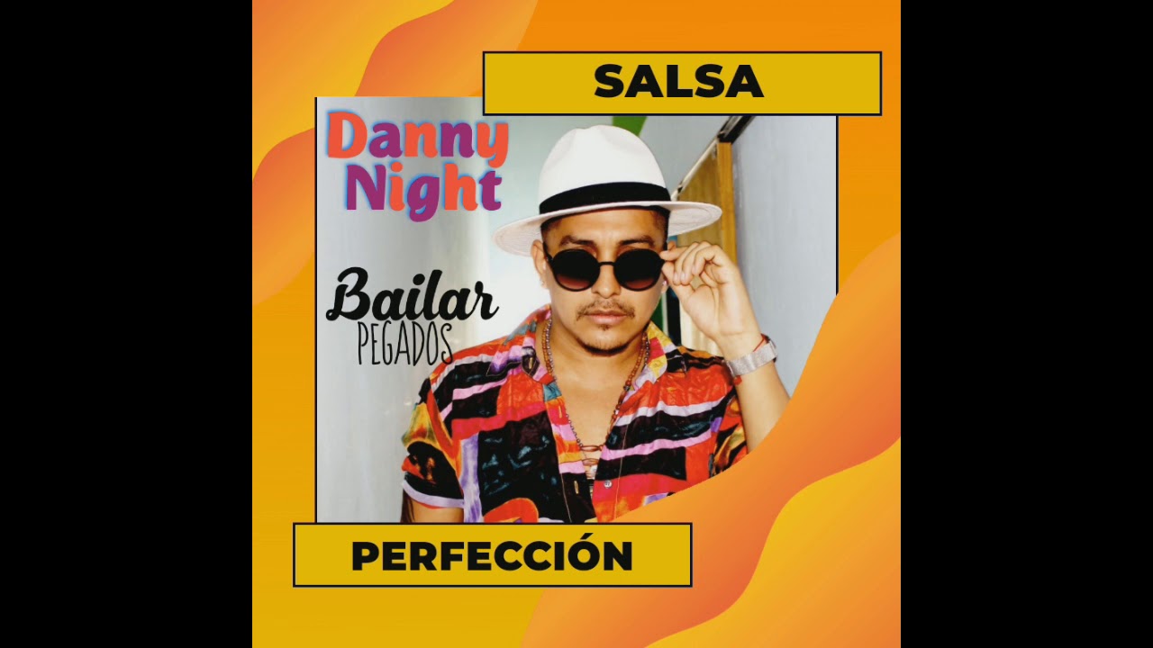 Bailar Pegados - DANNY NIGHT - version salsa