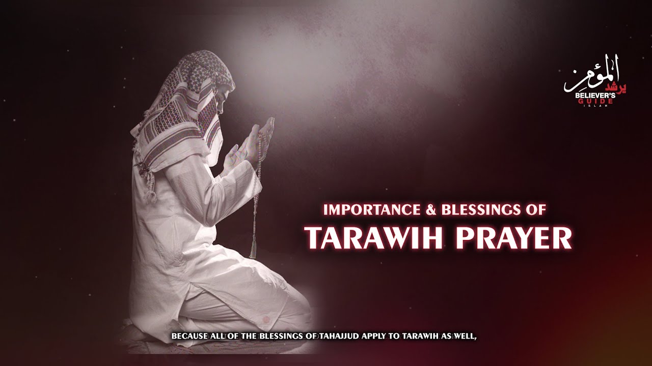 IMPORTANCE & BLESSINGS  OF TARAWIH PRAYER | RAMADAN 2020