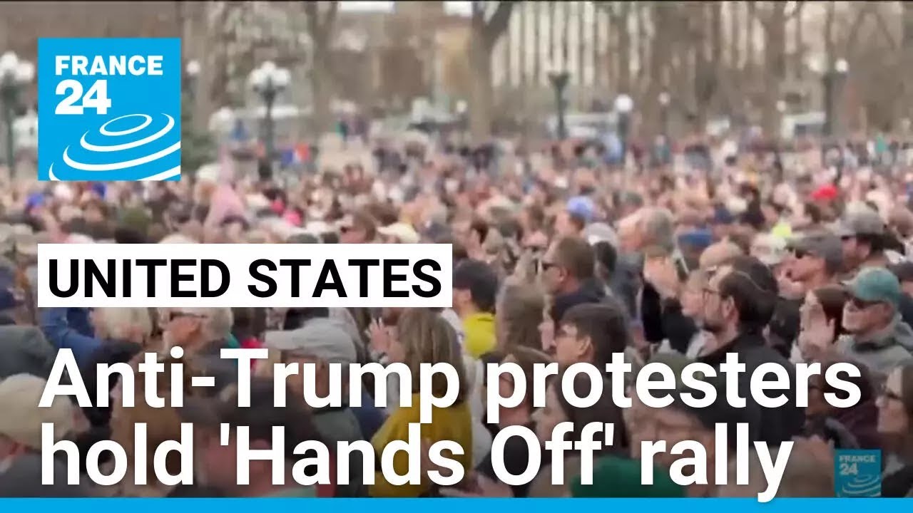 Nationwide 'Hands Off' rallies planned in US against Trump and Musk policies • FRANCE 24 English