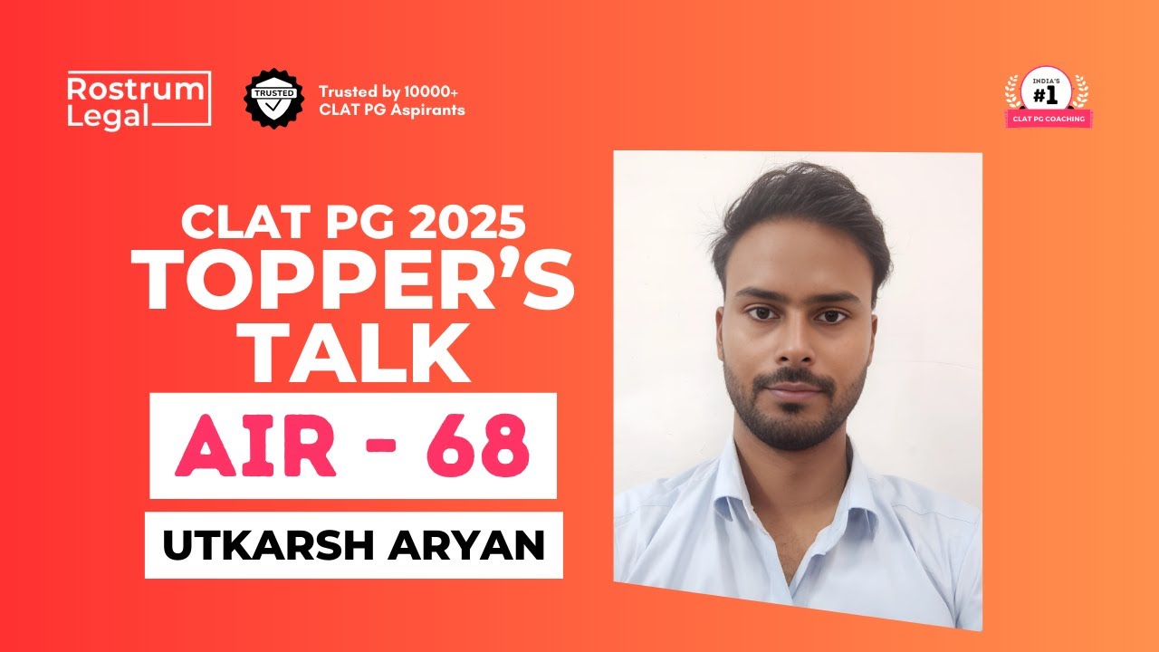 CLAT PG 2025 Topper's Talk | AIR-68 Utkarsh Aryan's Preparation Journey