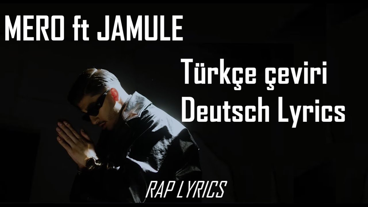 Mero ft Jamule RAPSTARS T&uuml;rk&ccedil;e &ccedil;eviri, Deutsch lyrics