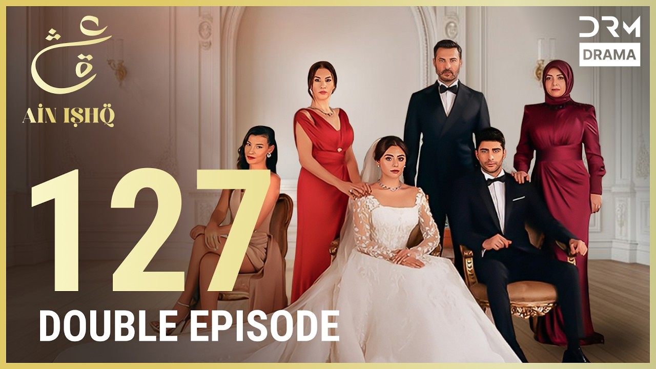 Turkish Drama in Urdu | Ain Ishq | Episode 127 | One Love | UD1O