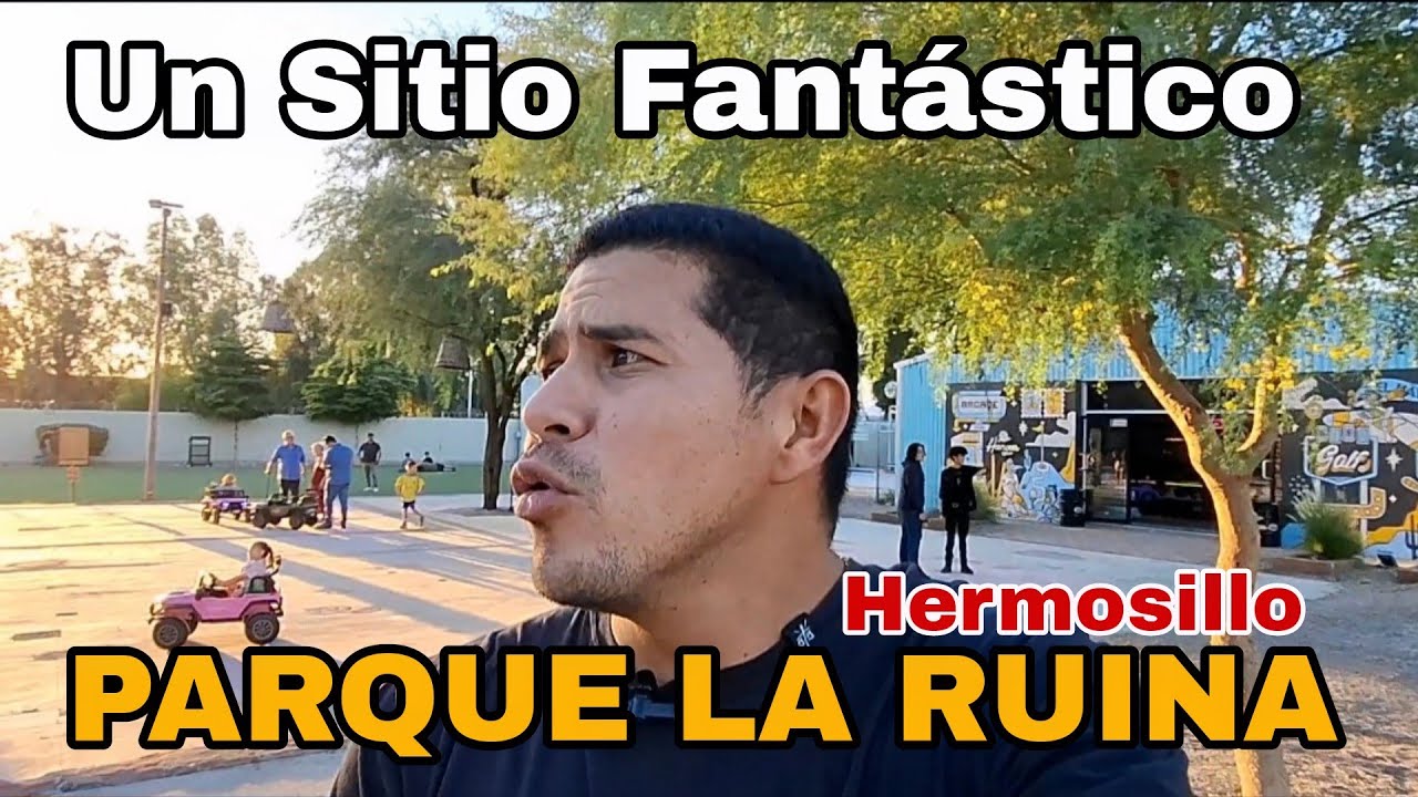 El Parque La Ruina | EL Mas Popular de Hermosillo Y El Avi&oacute;n INTANCTO ✈️🔴🇲🇽 