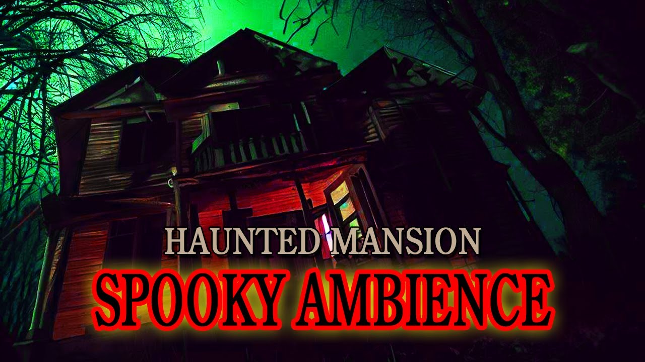 2 HOURS OF SPOOKY SOUNDS AND CREEPY AMBIENCE 🎃 🧹 Haunted Mansion - Spooky Sounds for Halloween