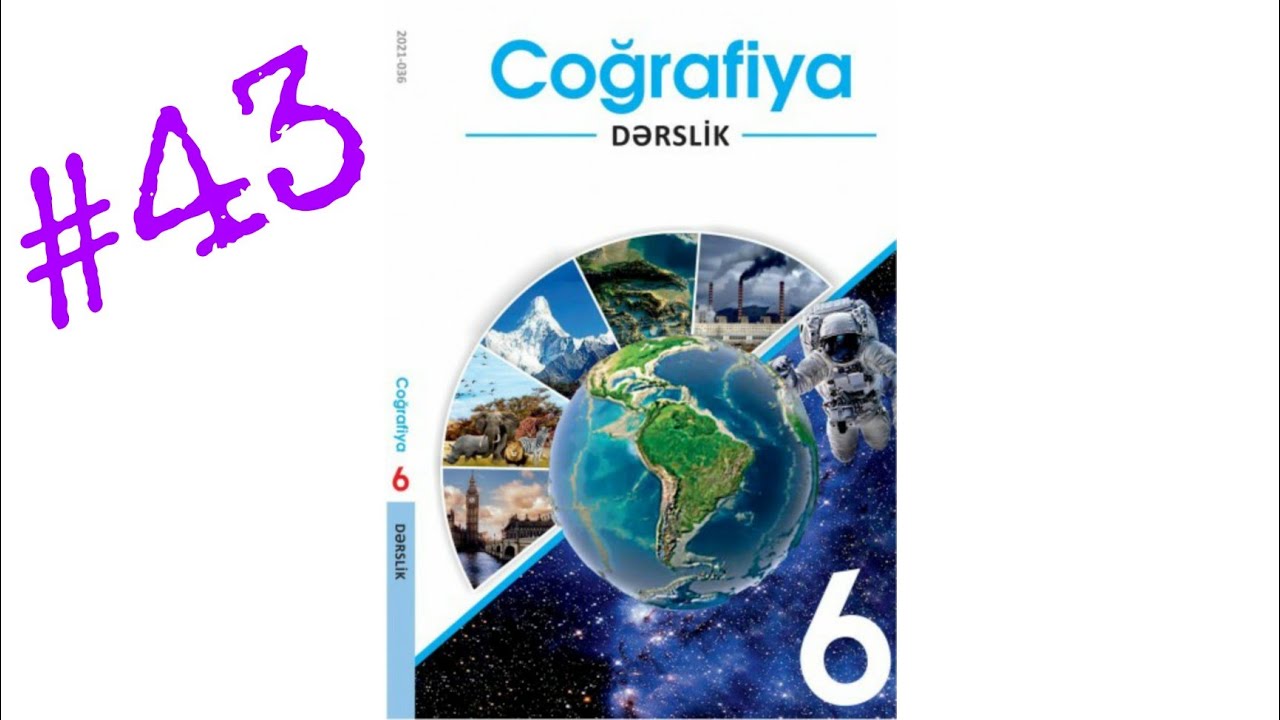 Coğrafiya 6-cı sinif Yeni nəşr: Dərs-43)) Bitki və heyvanlar aləminin müxtəlifliyi