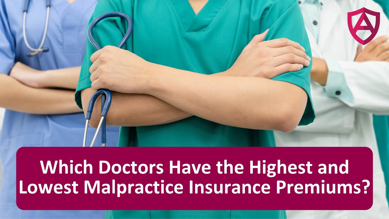 Which doctors have the highest and lowest malpractice insurance premiums?