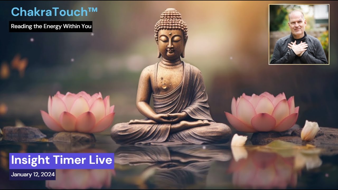 ChakraTouch&trade; Live - Insight Timer - Jan 12 2024