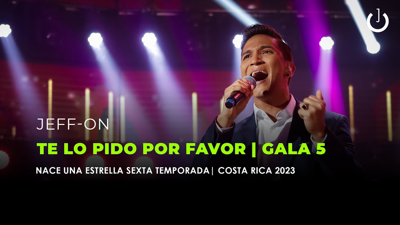 Jeff-ON | Te Lo Pido Por Favor | Gala 5 - Nace Una Estrella | Temporada 6