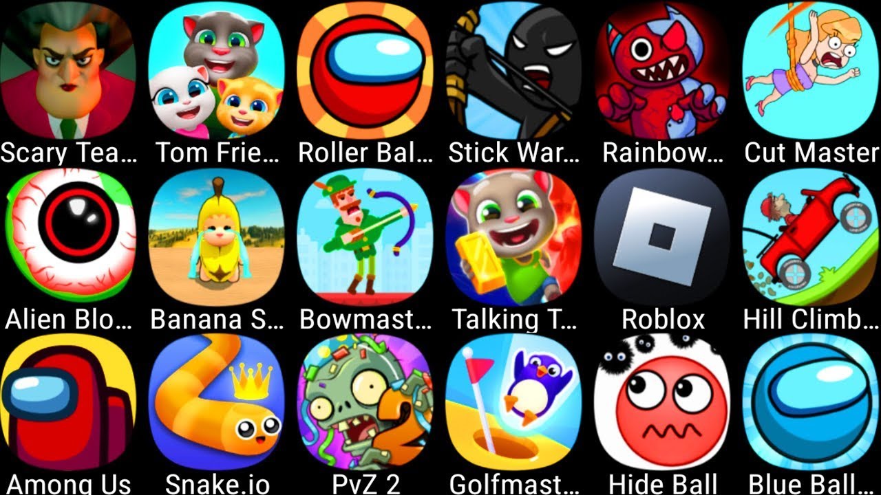 Punish Him,Race Master,juice Run,My Tom,Red Ball 4,Hcr 2,Tall Man Run,Kick The Buddy,Roblox