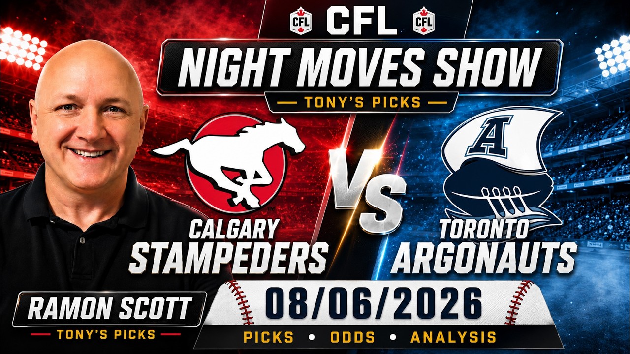 Stampeders vs. Argonauts CFL Betting Odds & Picks, 8/6/26 | Night Moves Show