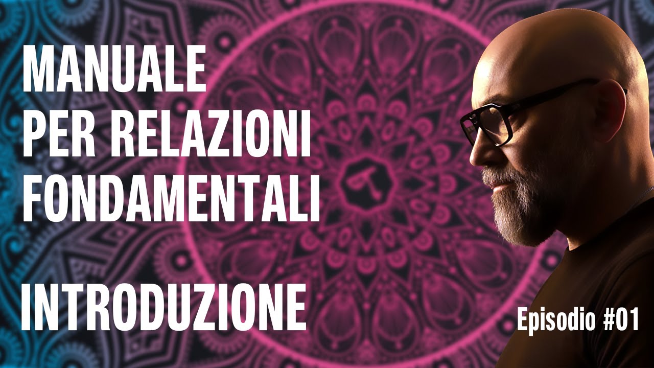🟣 AUDIOLIBRO | MANUALE PER RELAZIONI FONDAMENTALI | 01 - Introduzione