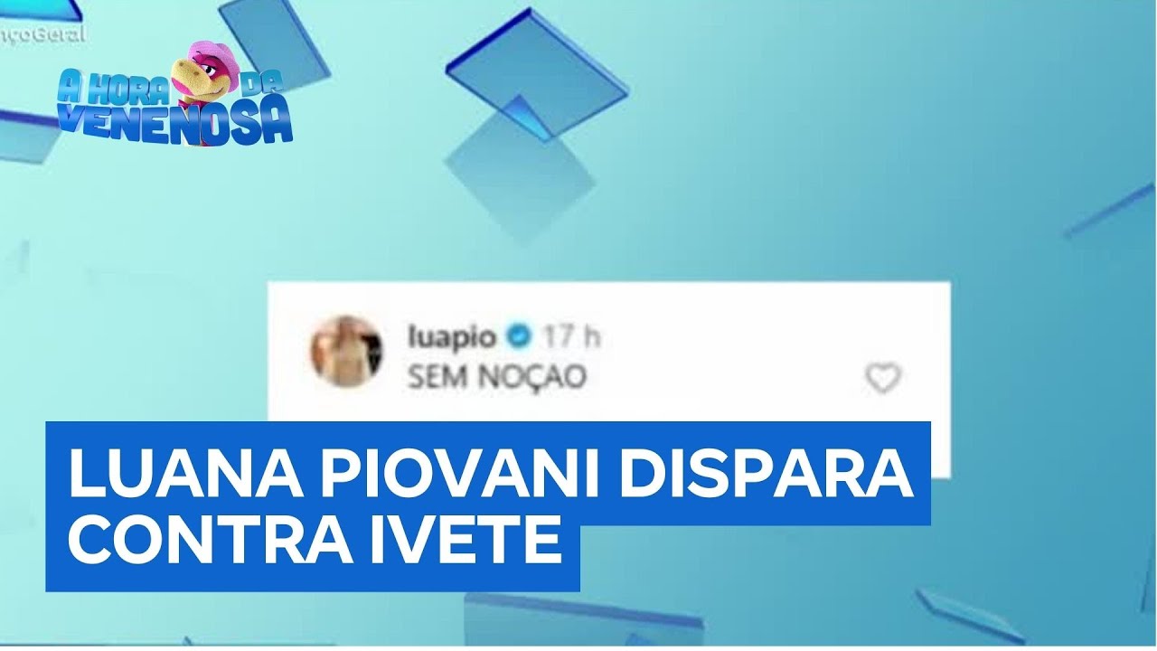 Luana Piovani chama Ivete Sangalo de 'sem noção' após cantora dançar com criança