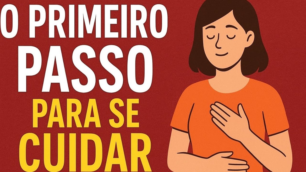  O primeiro passo para se cuidar. 