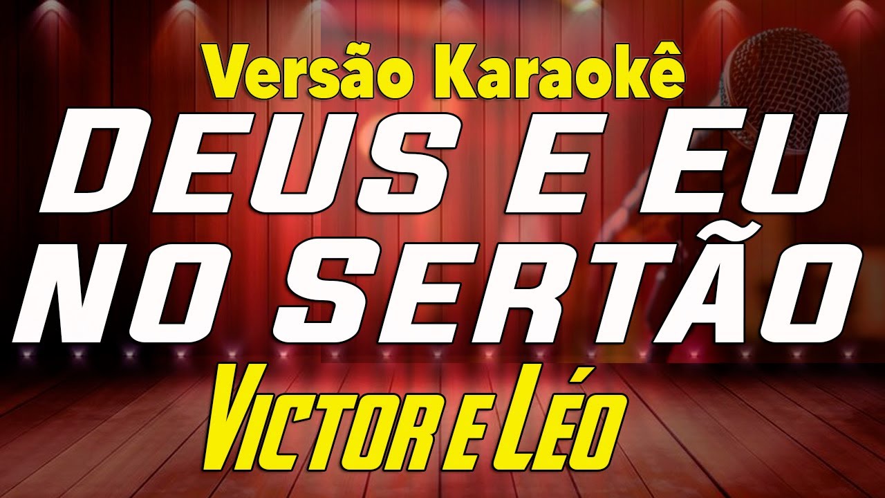 Victor e Léo - Deus e Eu no Sertão - Karaokê