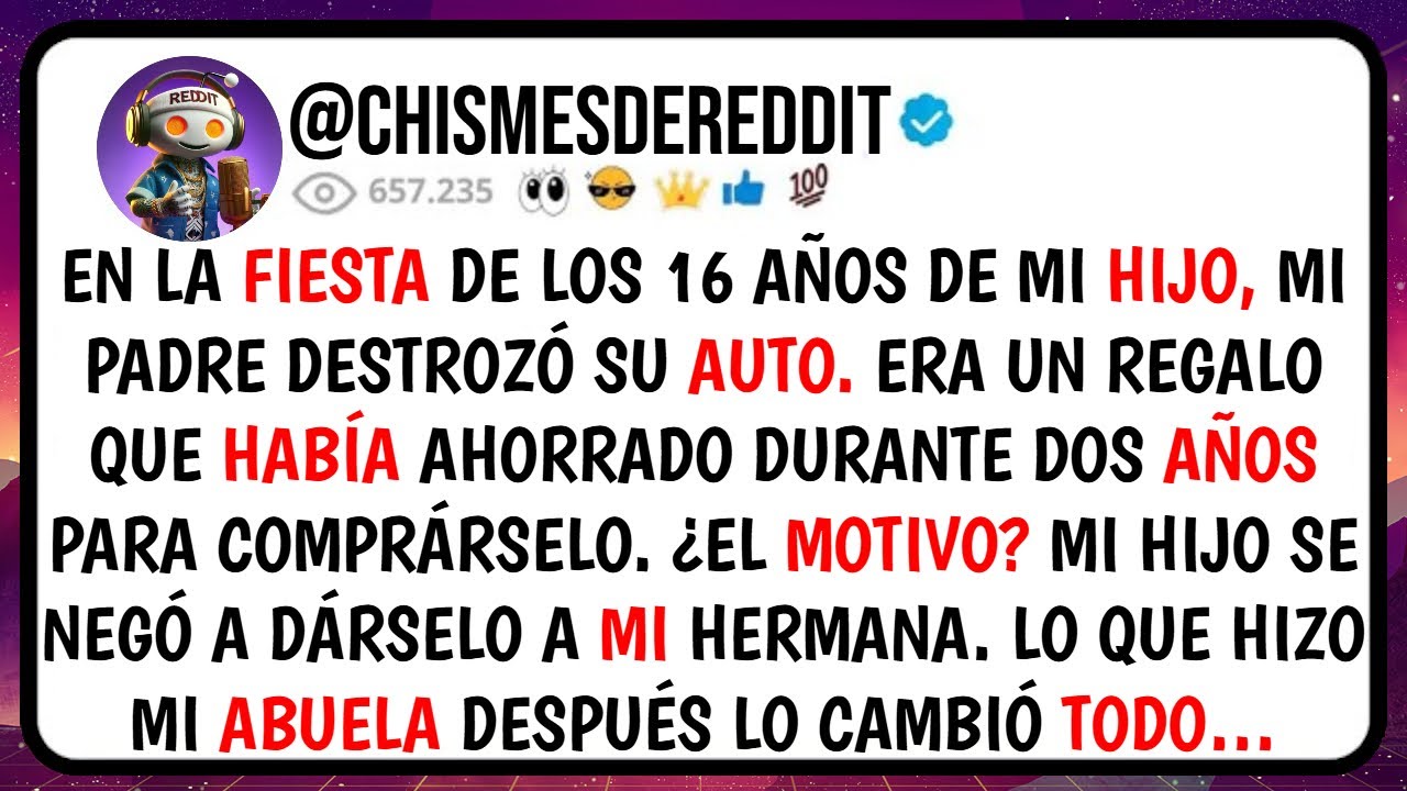 En la FIESTA De los 16 AÑOS De Mi Hijo, Mi PADRE Destrozó Su Auto, Era un REGALO Que Había...