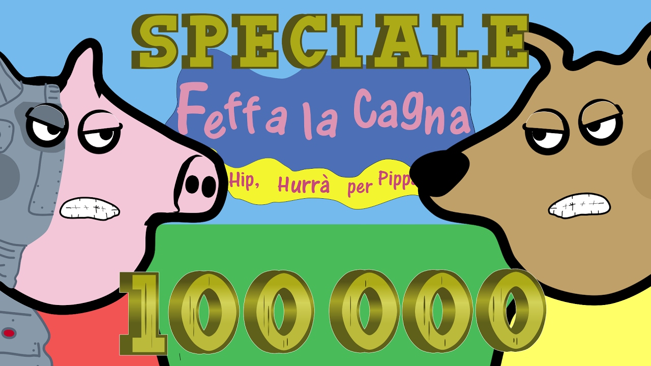 Peppa la Maiala vs Feffa la Cagna - Speciale 100 000 iscritti
