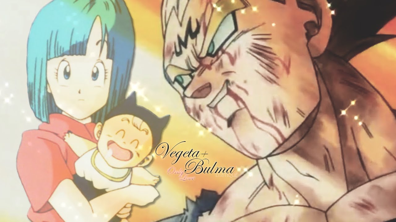 Vegeta & Bulma - Only Love Can Hurt Like This