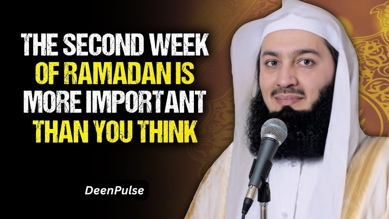 The Second Week of Ramadan Is More Important Than You Think | Mufti Menk