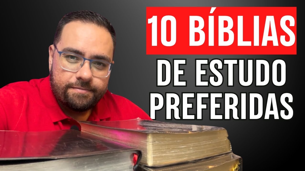 Minhas 10 Bíblias de Estudo Preferidas – Qual é a Melhor? 🤔📚