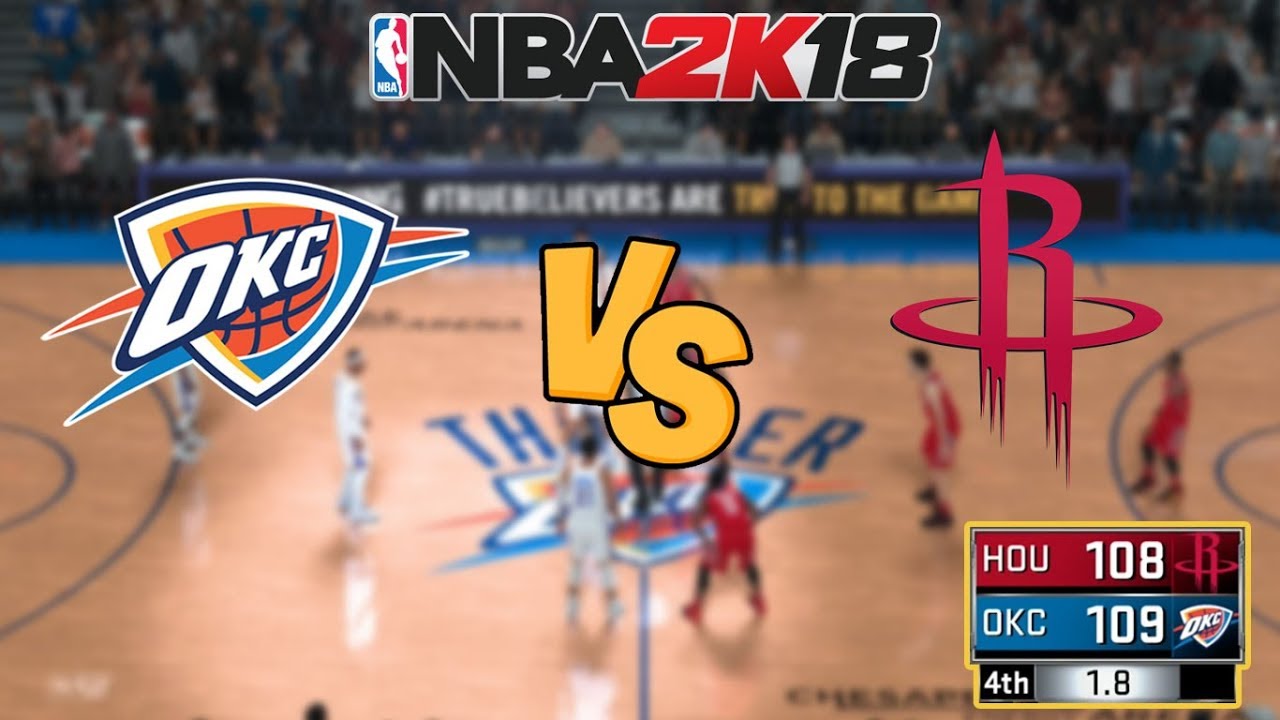 NBA 2K18 - Oklahoma City Thunder vs. Houston Rockets - Full Gameplay