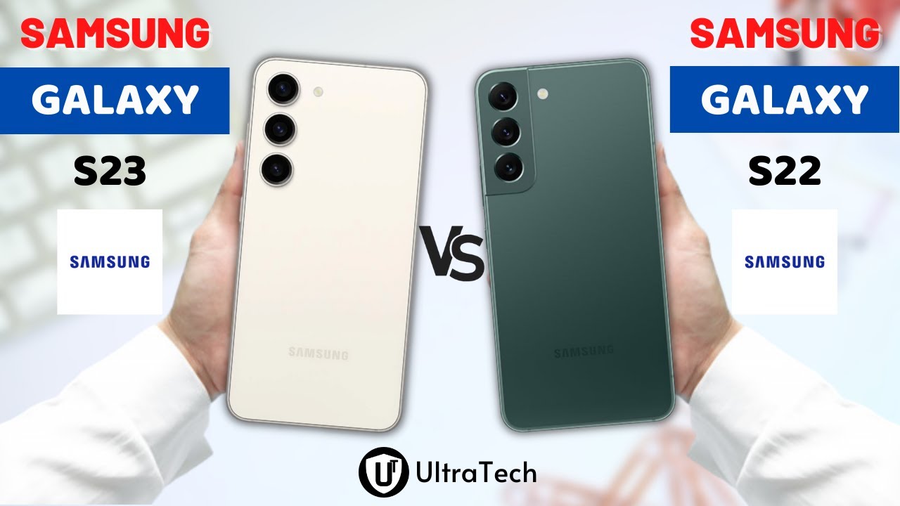 Samsung S23 vs Samsung S22