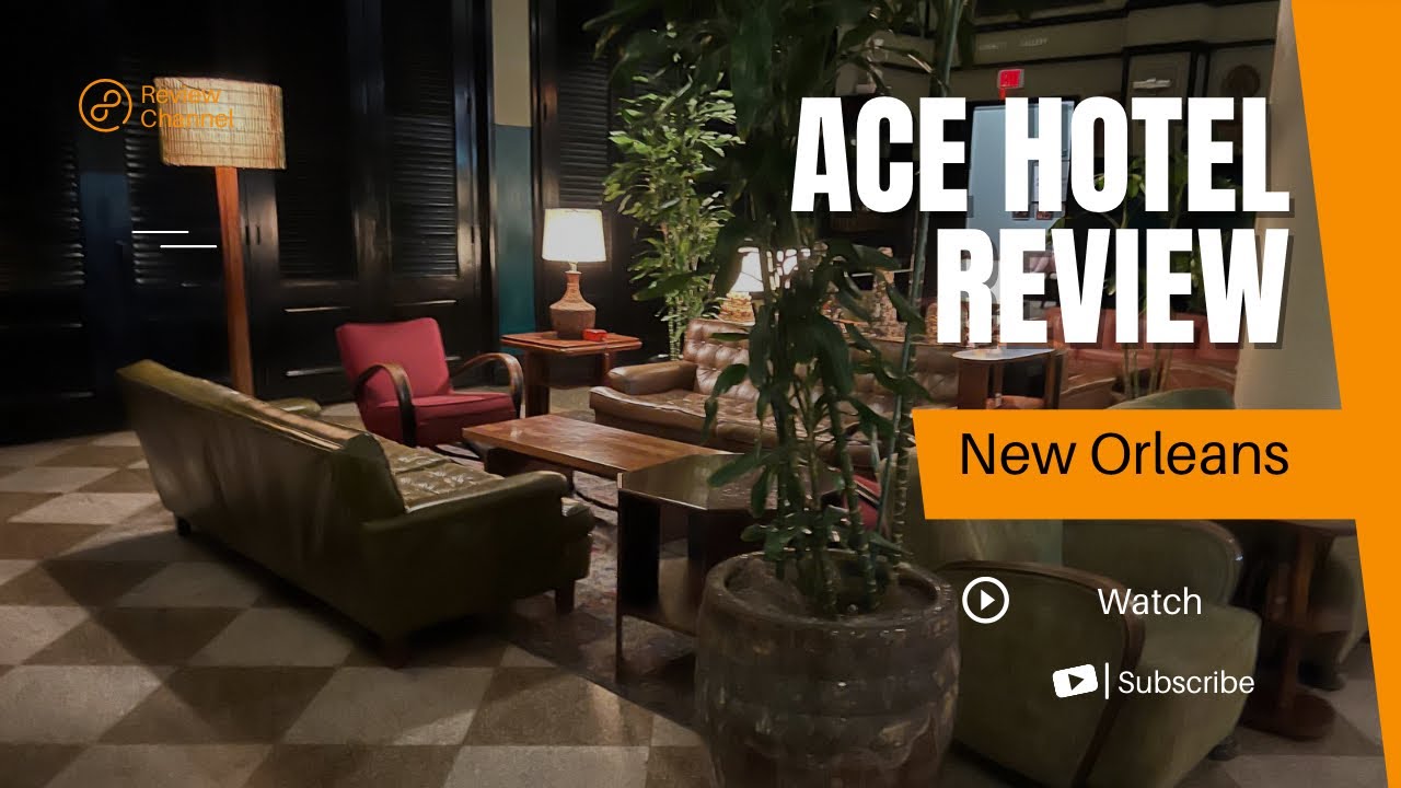 Ace Hotel 🏨 New Orleans