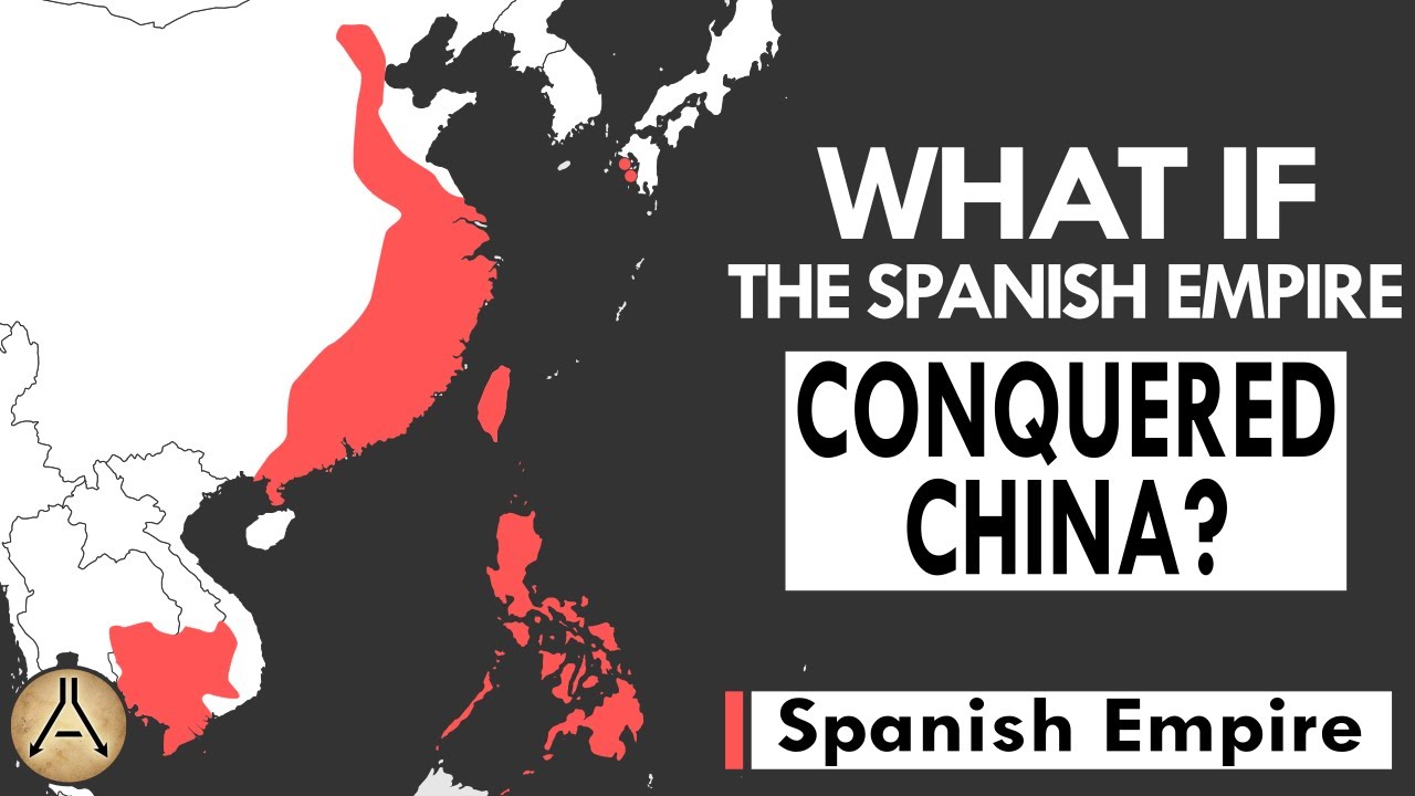 What If the Spanish Empire Conquered China?
