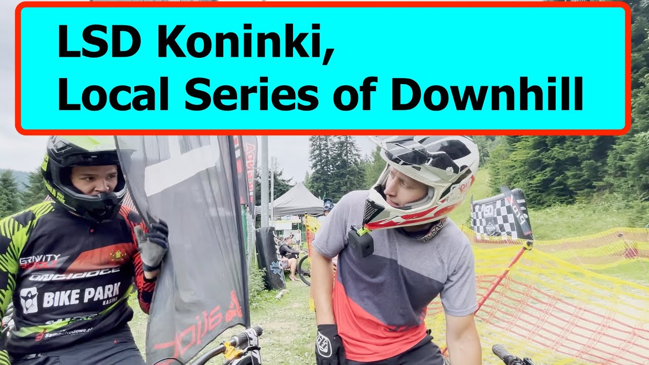 Koninki, LSD, Local Series of Downhill, DH, Chainless, zedwu, Damian Konstanty, enduro ebike