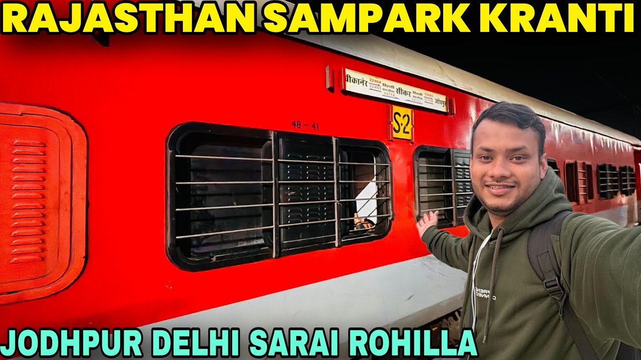 Jodhpur Delhi Sarai Rohilla Rajasthan Sampark Kranti Express Sleeper Class Journey 