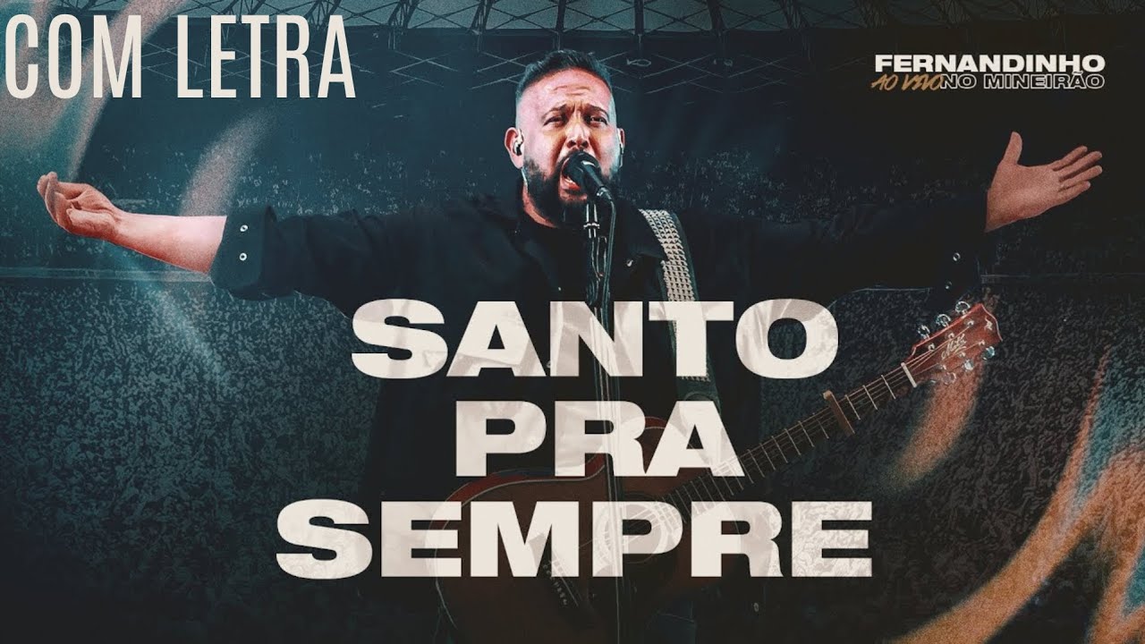 Fernandinho - Santo Pra Sempre (com letra)