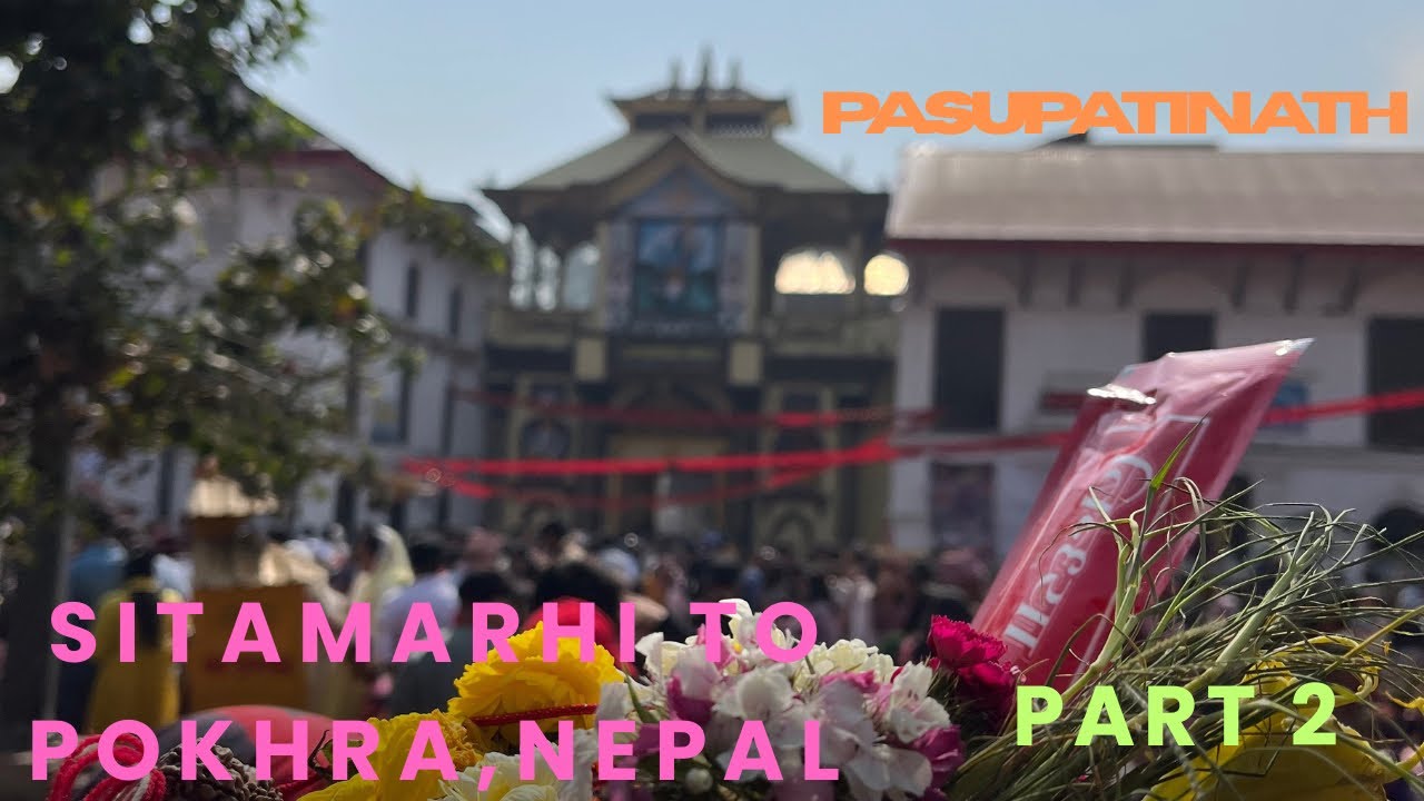 Sitamarhi to Pokhra🇳🇵|| 4 days budget Trip || Complete Tour Guide || Ep-2 Dhurikhel to Pasupatinath