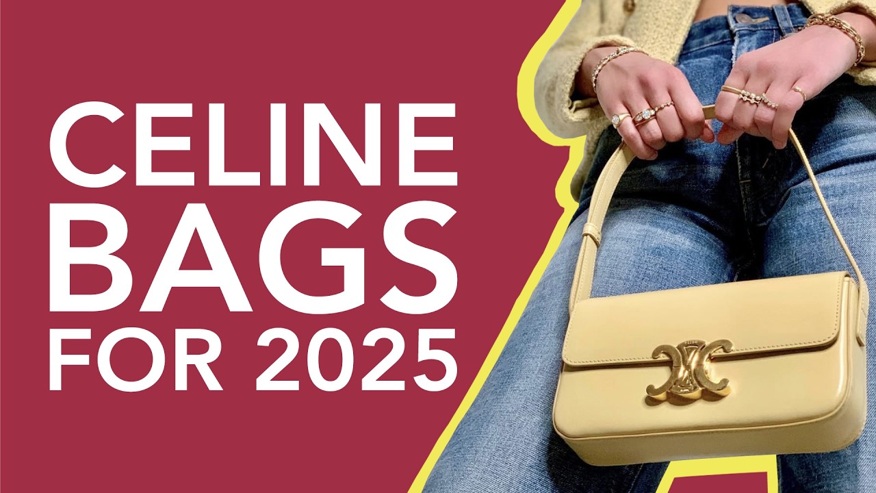 Top 6 Celine Bags to Buy in 2025