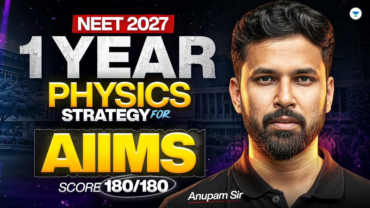 1-Year Physics Strategy for NEET 2027 | Score 180/180 | Anupam Sir
