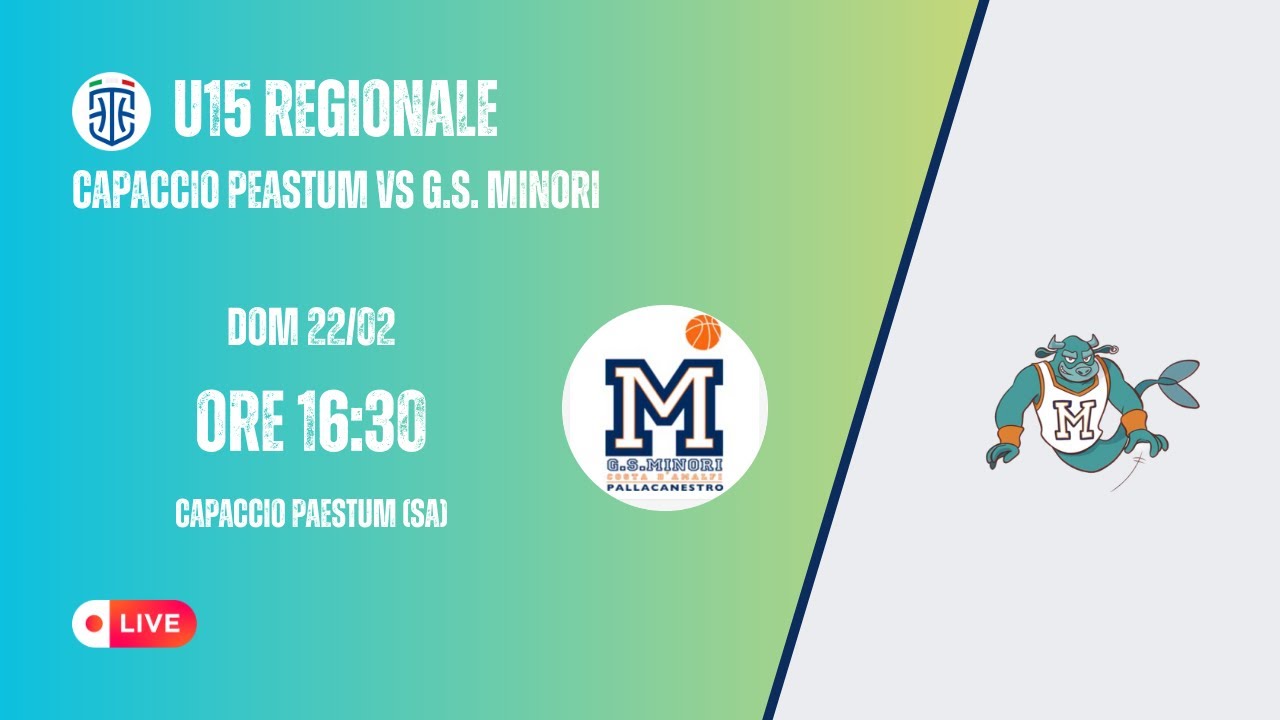 LIVE | U15 | Capaccio Paestum vs G.S. Minori – 22/02 ore 16:30 – Capaccio Paestum