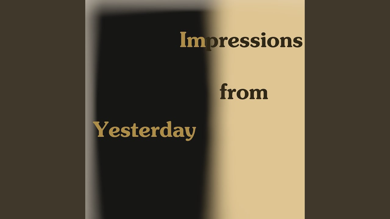 Impressions from Yesterday