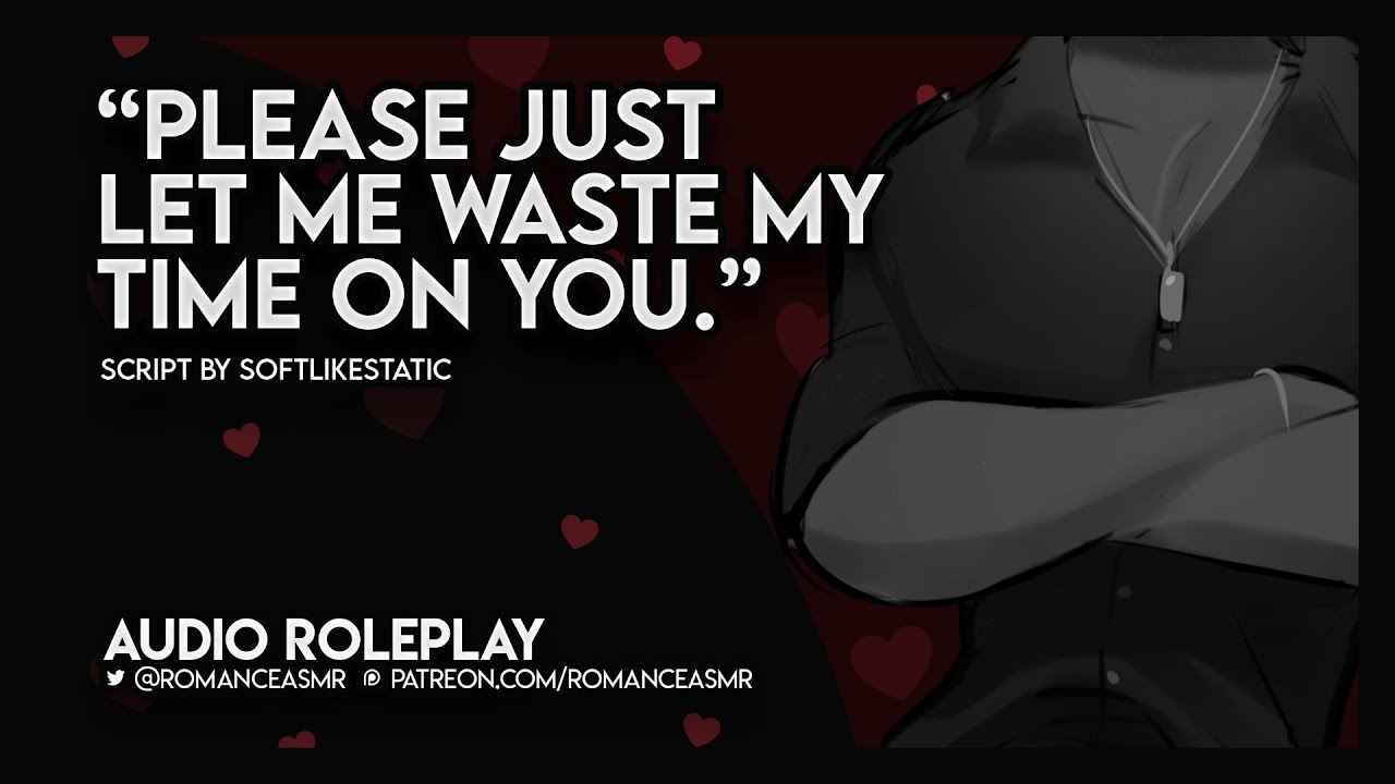 Wasting My Time On You [M4A] [Kissing] [Begging] [Kinda Spicy] [Jealousy] [Argument] [Mean To Sweet]