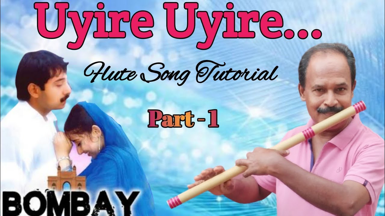 Uyire  Uyire... | Flute Song Tutorials for Beginners | Antony Poomkavu |