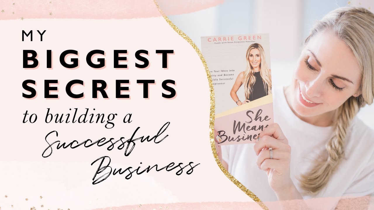 My biggest secrets to building a successful business