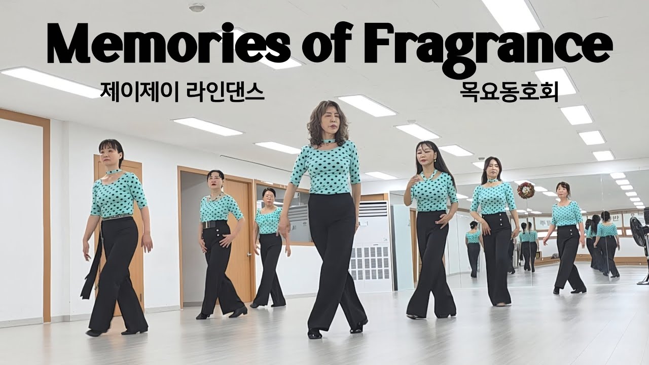Memories of Fragrance - Linedance (Intermediate Level * Waltz) 목요동호회 / 제이제이라인댄스 / 라인댄스배우는곳 